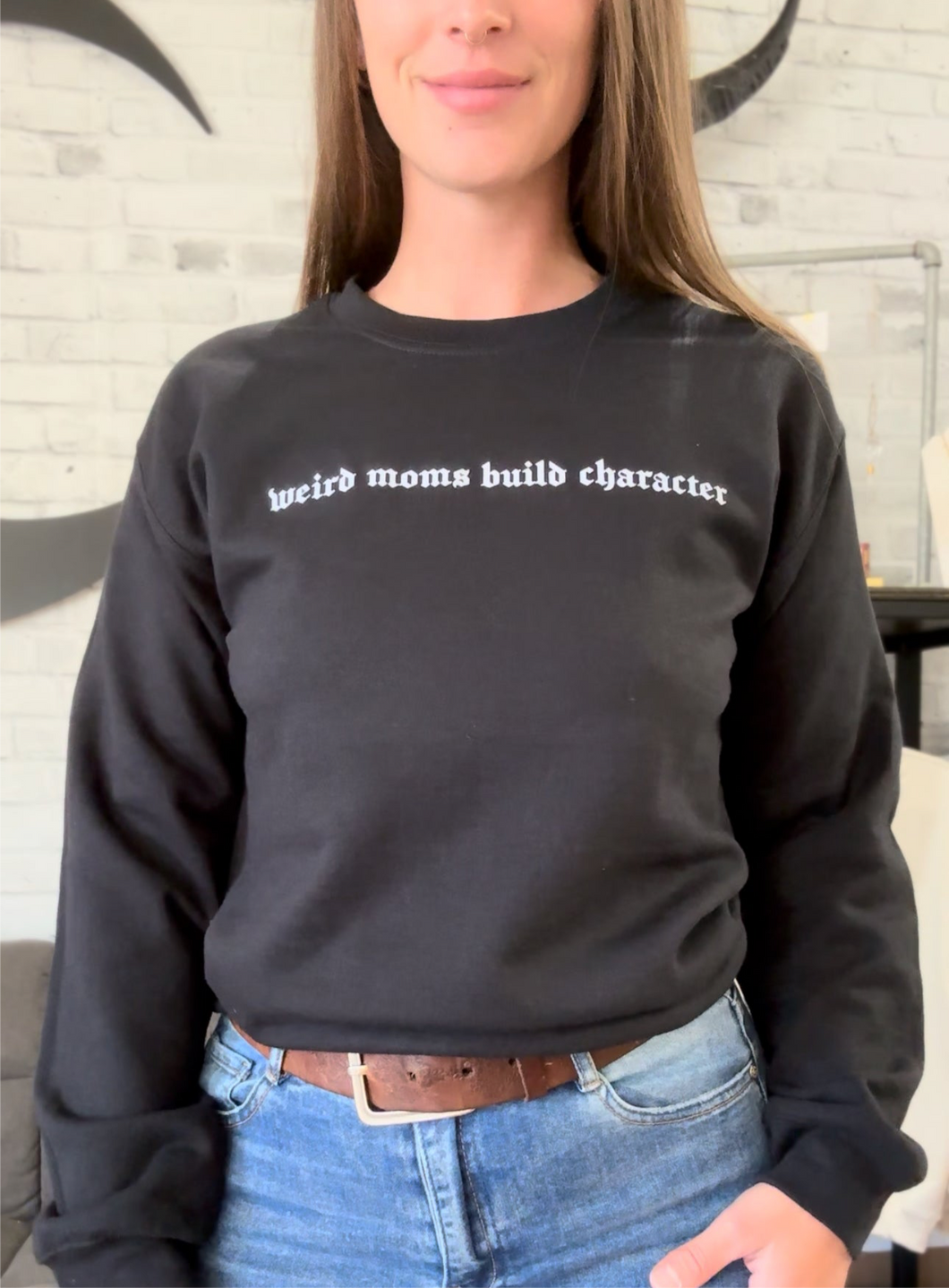 Weird Moms Build Character Crewneck