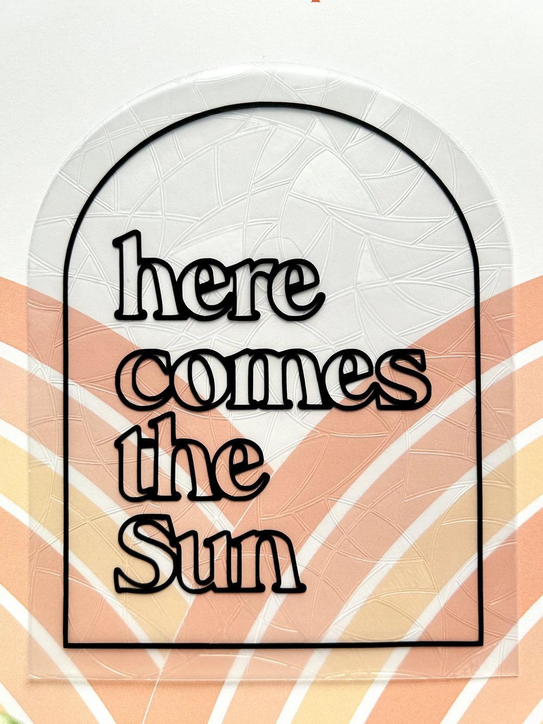 Here Comes The Sun Suncatcher Decal